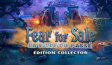 Fear for Sale: City of the Past Edition Collector à télécharger - WebJeux